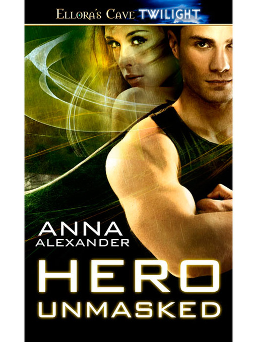 Title details for Hero Unmasked by Anna Alexander - Available
